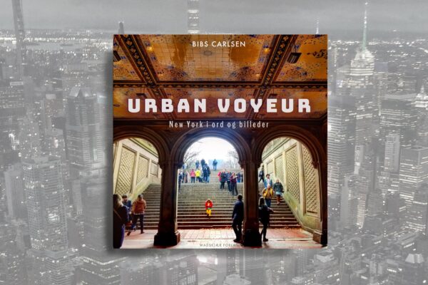 Urban Voyeur New York i ord og billeder Bibs carlsen Birgitte Wadskjær Forlag